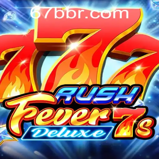 Descubra a Emoção do RushFever7sDeluxe no 67BB.com